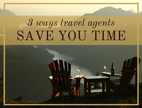3 Ways Travel Agents Save You Time | www.pascaletravel.com